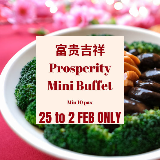 Prosperity CNY Mini Buffet (25-2 FEB ONLY)